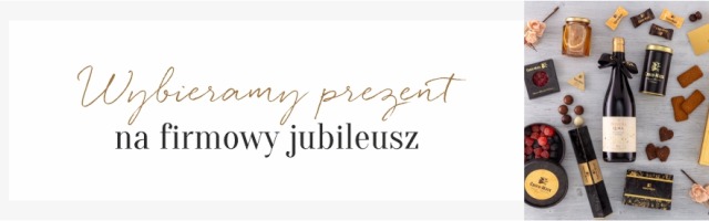 Prezenty na jubileusz firmy