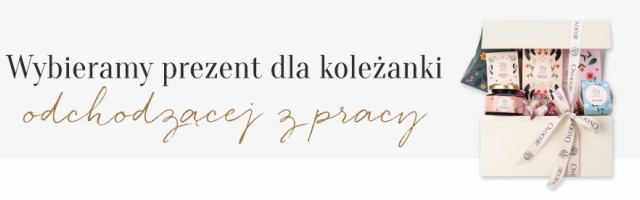 Co kupić koleżance na odejście z pracy? 10 pomysłów na wyjątkowy upominek